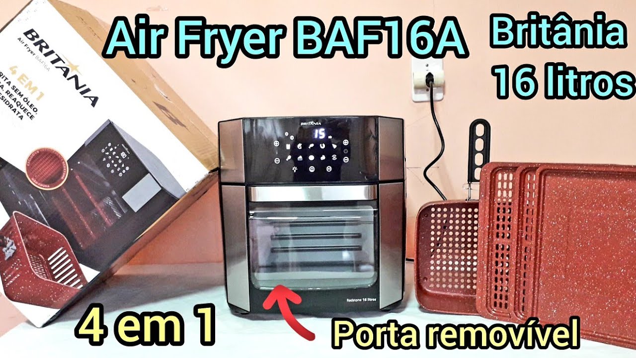 AIR FRYER BRITÂNIA BAF16A - 16 LITROS - 4 EM 1 - PORTA REMOVÍVEL