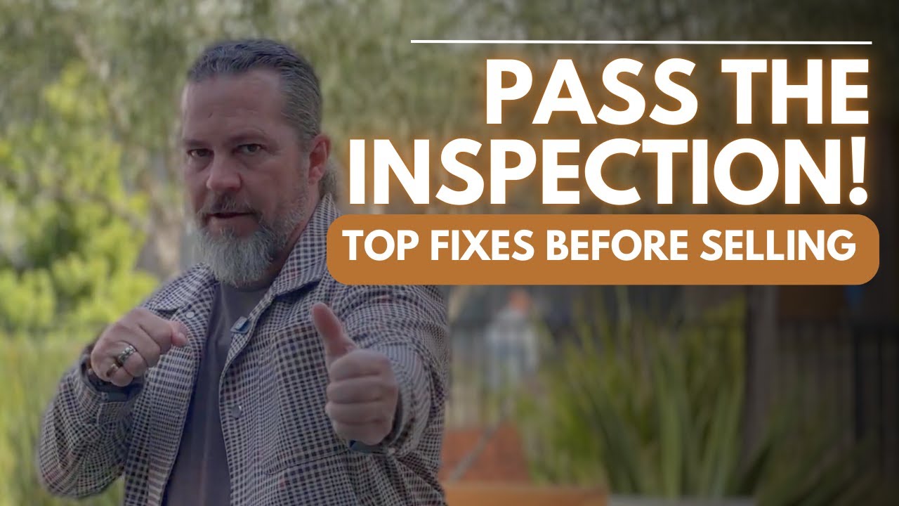 How to Pass a Home Inspection | Seller&rsquo;s Checklist | California