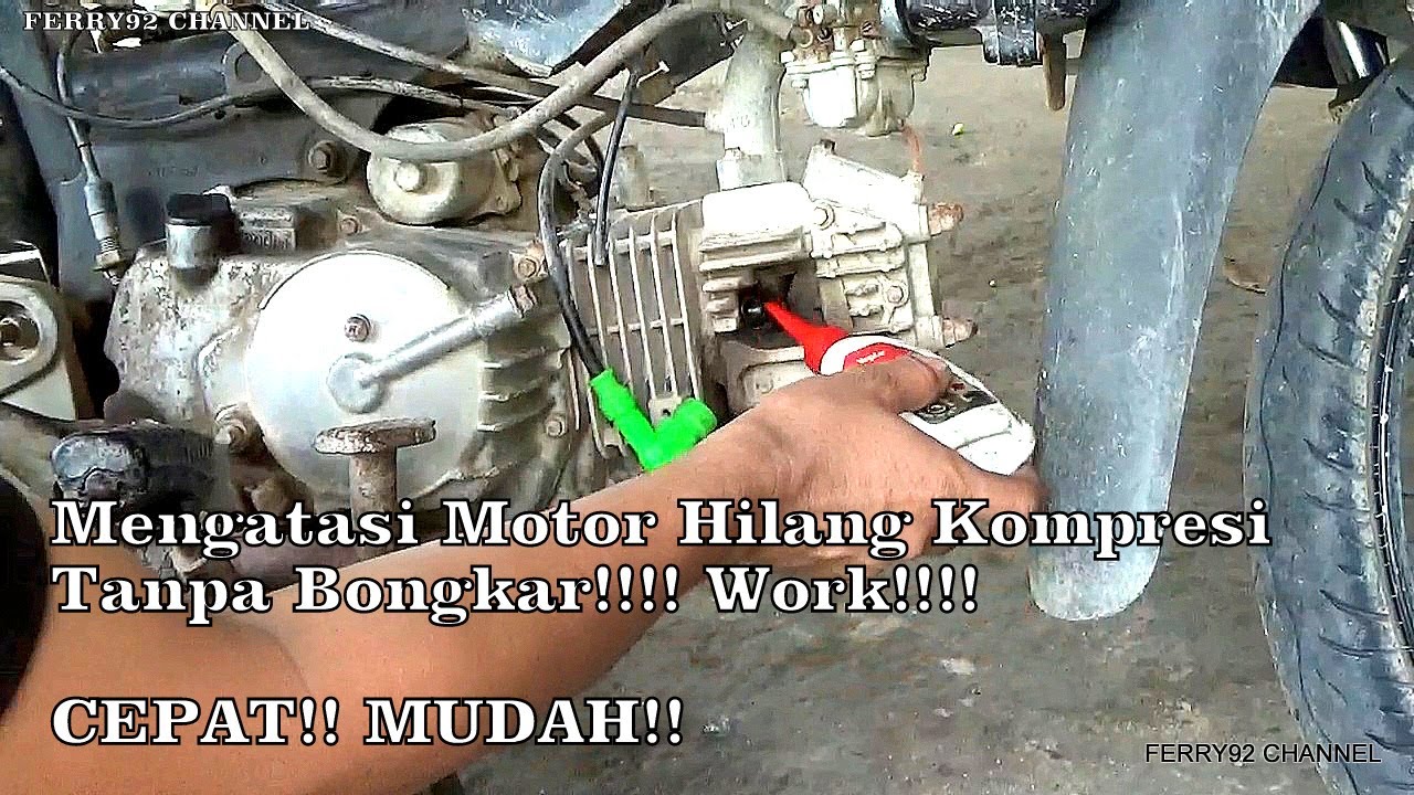 Mengatasi Motor Hilang Kompresi | Mengatasi Hilang Kompresi Tanpa Bongkar Mesin | Mesin Mati Total