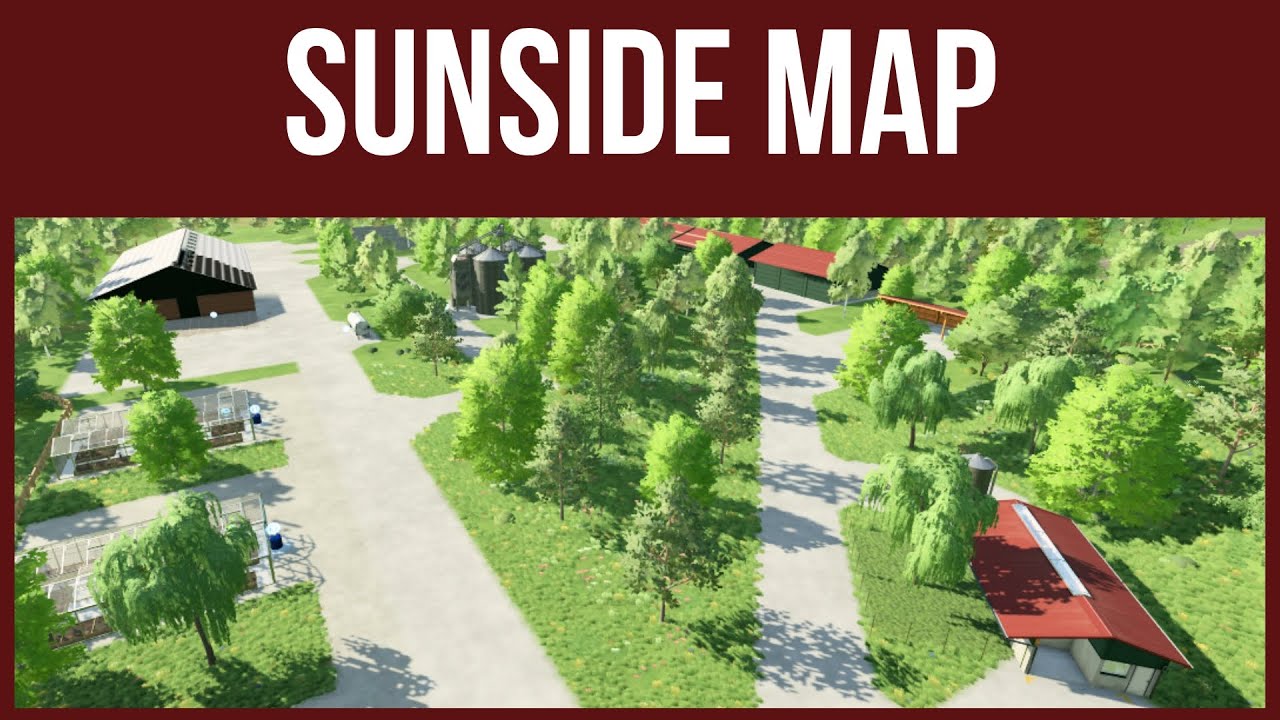SUNSIDE MAP – Map Tour – Farming Simulator 22