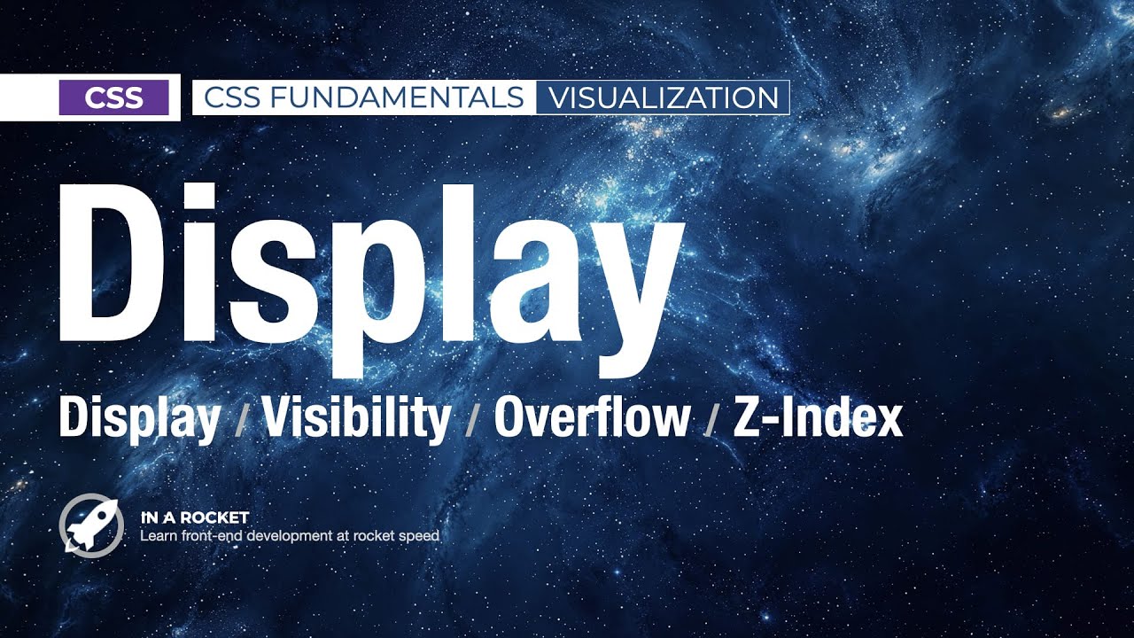22 - CSS Visualization: `display`, `visibility`, `overflow`, and `z-index` | CSS Fundamentals