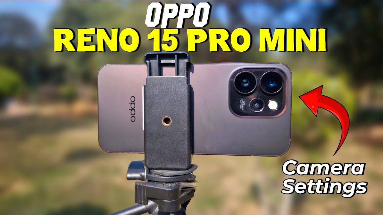 OPPO RENO 15 PRO MINI DETAIL CAMERA SETTINGS 🔥