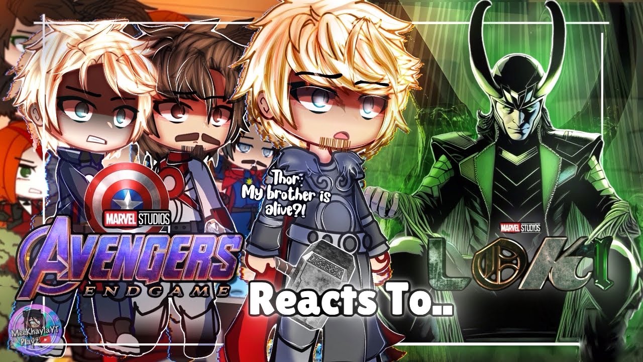 Avengers Endgame Encore Reacts To Loki God Of Stories | Doomsday Marvel | GCMM Gacha Club Mini Movie