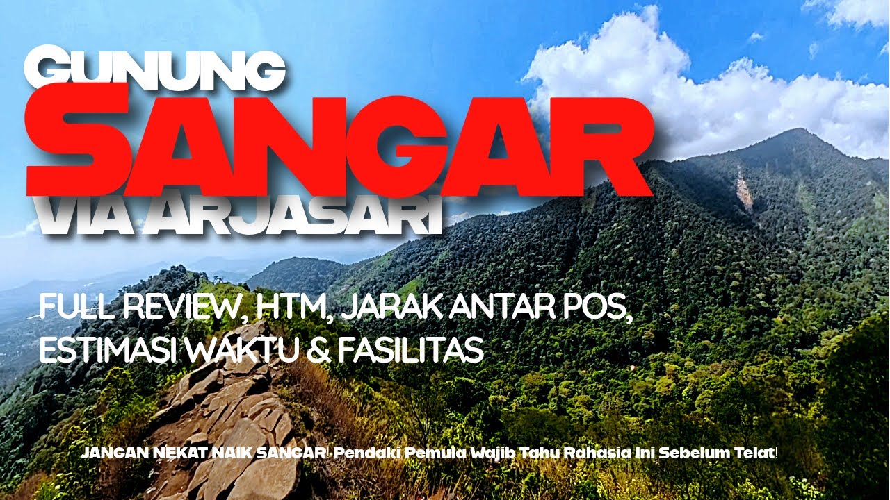 JANGAN NEKAT NAIK GUNUNG SANGAR Via Arjasari!. Pendaki Pemula Wajib Tahu Rahasia Ini Sebelum Naik!