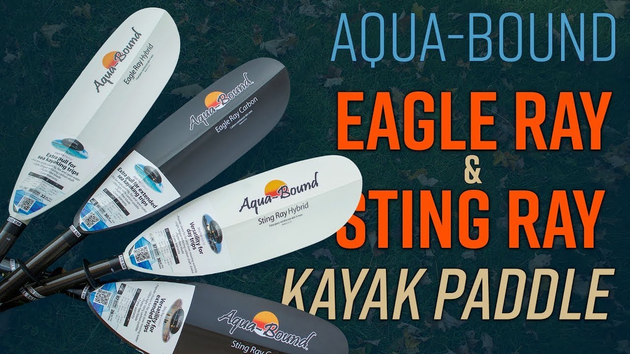 Eagle Ray and Sting Ray Kayak Paddles by Aqua-bound - Kayak Paddle Review
