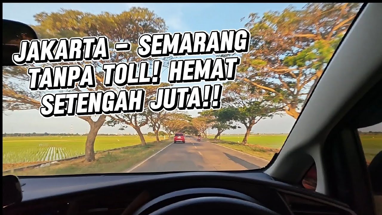 JAKARTA-SEMARANG PAKAI MOBIL HEMAT RP500RB TANPA TOL?! Full Pantura