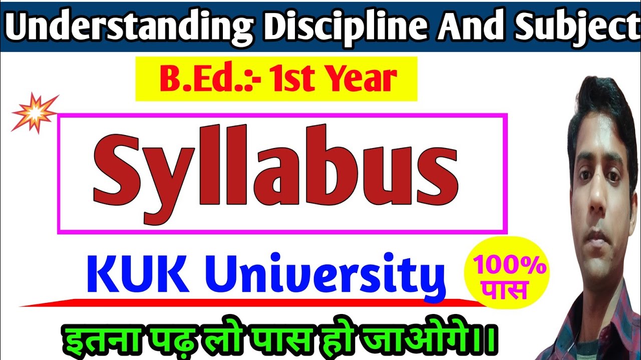 Understanding Discipline And Subject Syllabus || KUK University, Bed 1st Year, For All Universities
