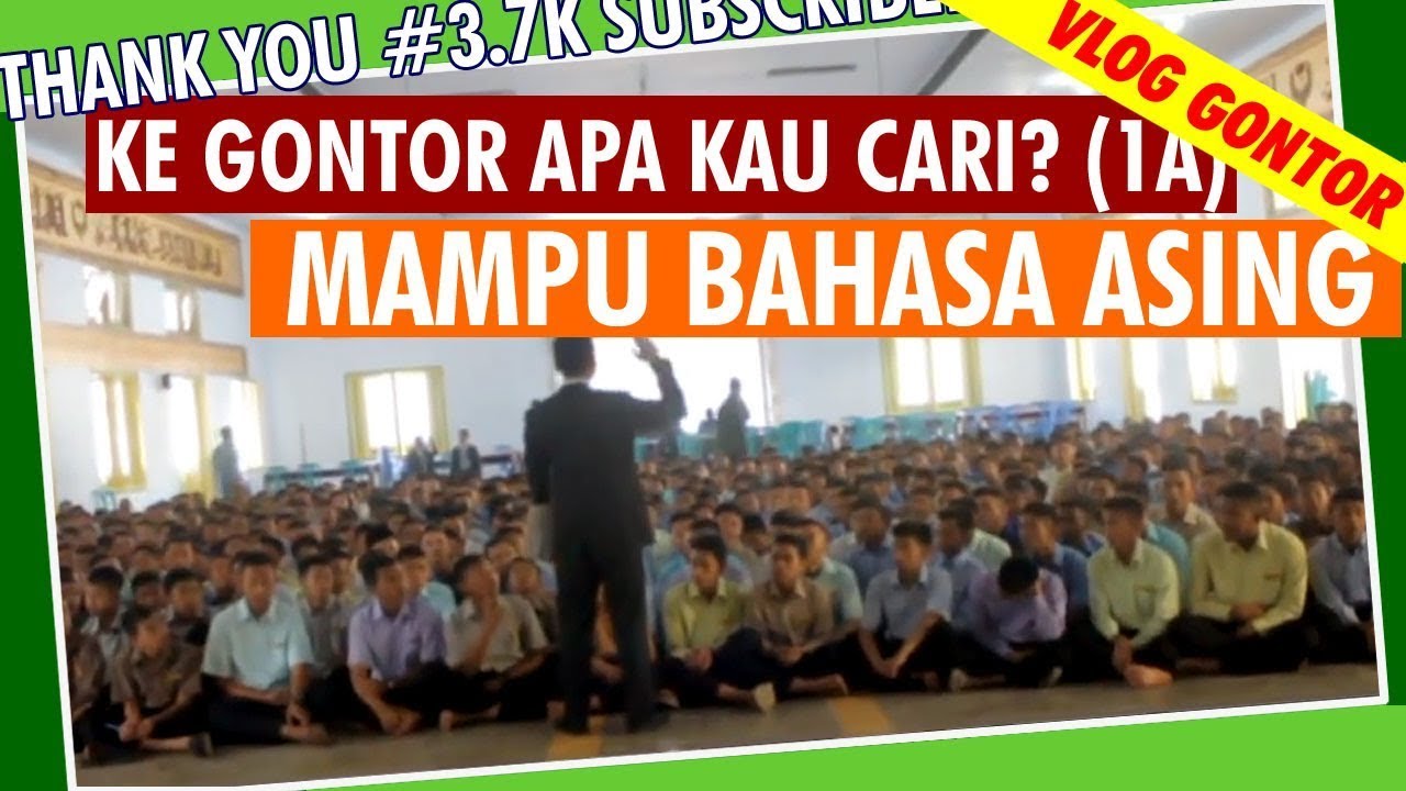 SANTRI GONTOR BISA BAHASA ARAB & INGGRIS - Ke Gontor Apa Yang Kamu Cari? Part #1 | Pondok Gontor