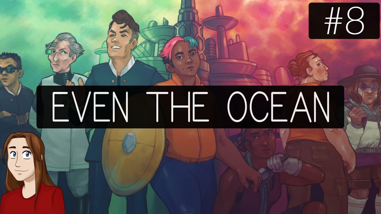 Even the Ocean - Let's Play - Episode 8 [Like the Wind]