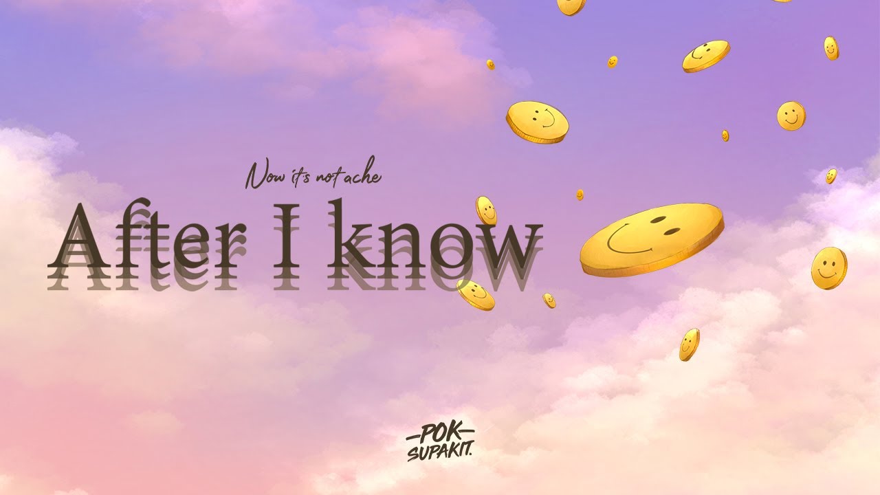 POK SUPAKIT - ก็ยังเหมือนเดิม | After I know (Prod. by Candy-P)【OFFICIAL AUDIO】