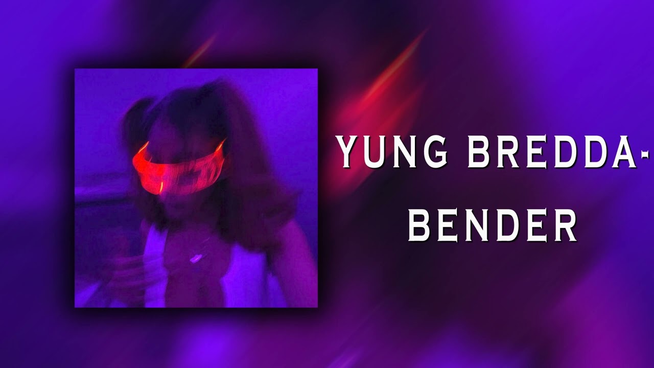 Yung Bredda-Bender [Sped Up + Reverb]