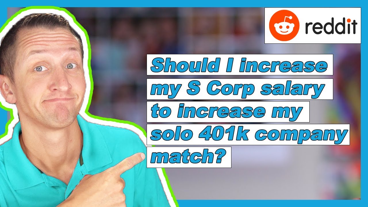 Should I increase my S Corp salary to increase my solo 401k company match?