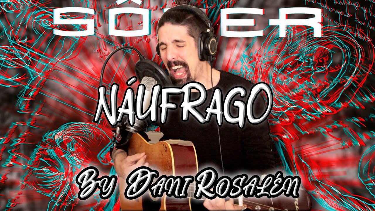 Sôber - Náufrago | by Dani Rosalén 🤘🏻