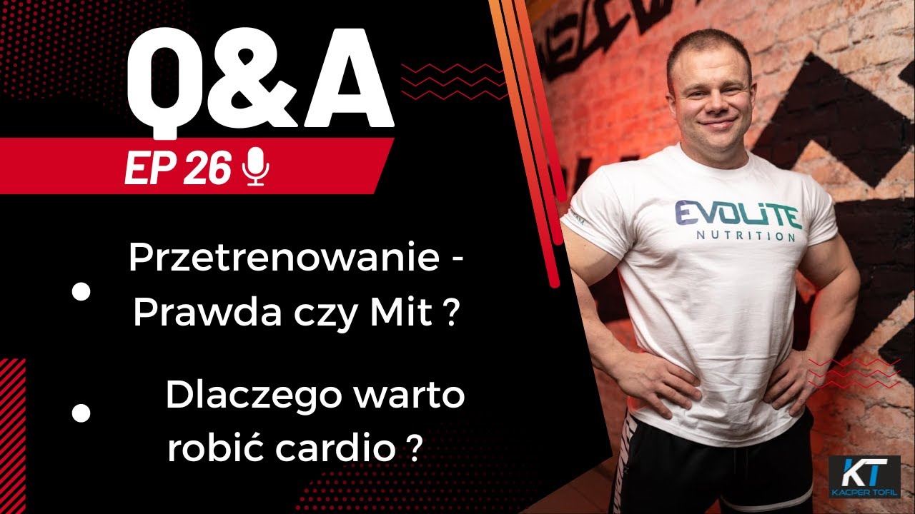 Przetrenowanie - Prawda czy Mit ?  Q&A Ep 26