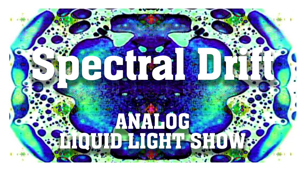 Liquid Light Show - Spectral Drift - Analog