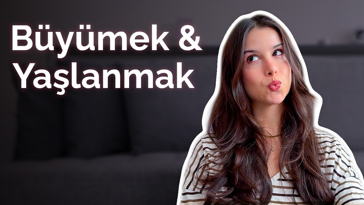 Büyümek ve Yaşlanmak Üzerine Bir Sohbet | 20’li ve 30’lu Yaşlar | Beyaz Saçlar ve Kırışıklıklar