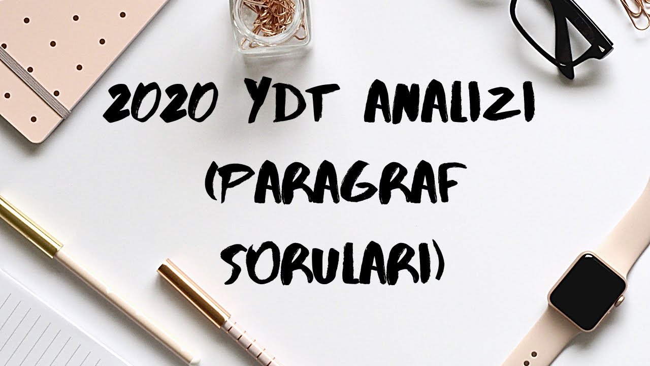 2020 YDT-YKSDİL İNGİLİZCE SORULARI VE DETAYLI ÇÖZÜMÜ (29-43.sorular) Paragraph Analaysis