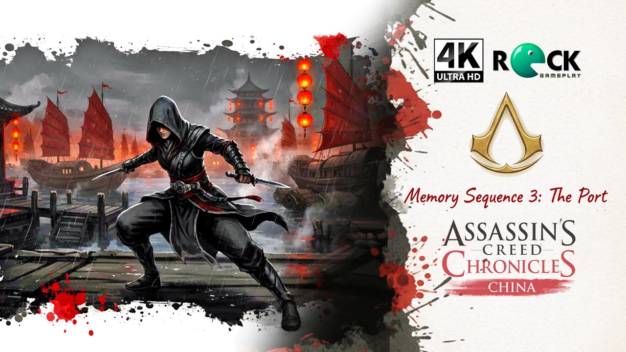 Assassin’s Creed Chronicles: China  Walkthrough | 4K 60FPS | Sequência de Memória 3: O Porto