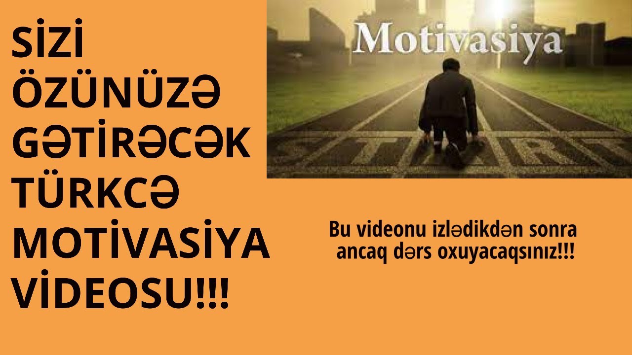 SİZİ ÖZÜNÜZƏ GƏTİRƏCƏK TÜRKCƏ MOTİVASİYA VİDEOSU!!!