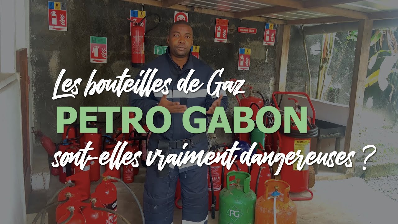 Les bouteilles de Gaz Petro Gabon sont -elles vraiment dangereuses ?