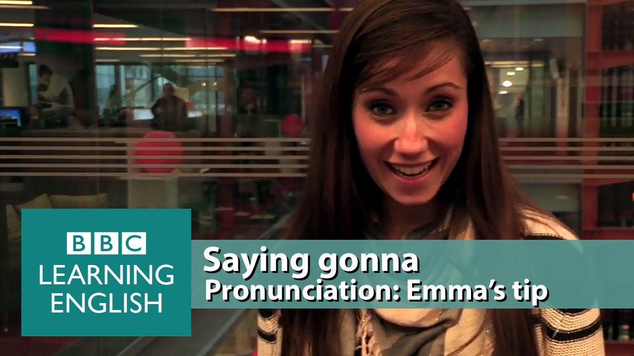 Saying 'gonna' instead of 'going to' - Pronunciation Tips