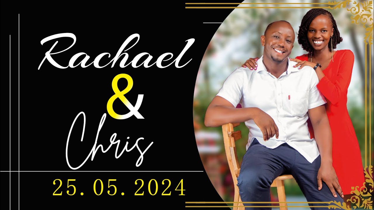 RACHAEL & CHRIS LOVE STORY|| 25/05/2024