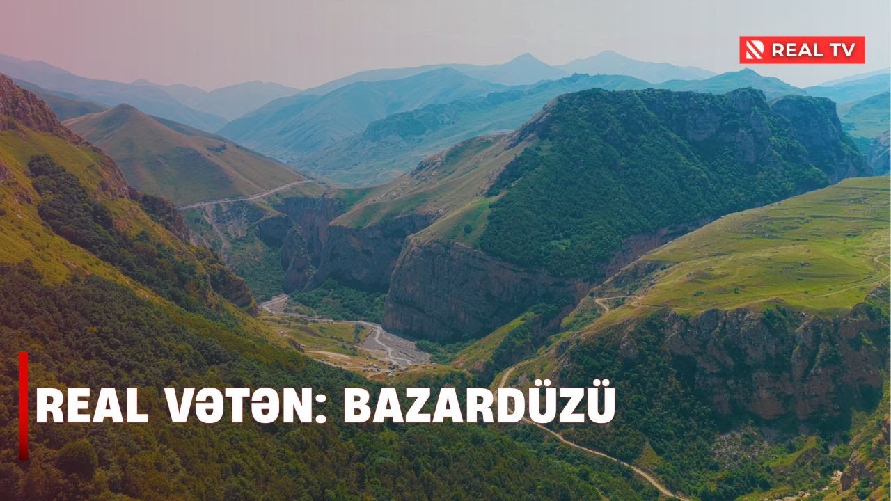 REAL VƏTƏN - BAZARDÜZÜ