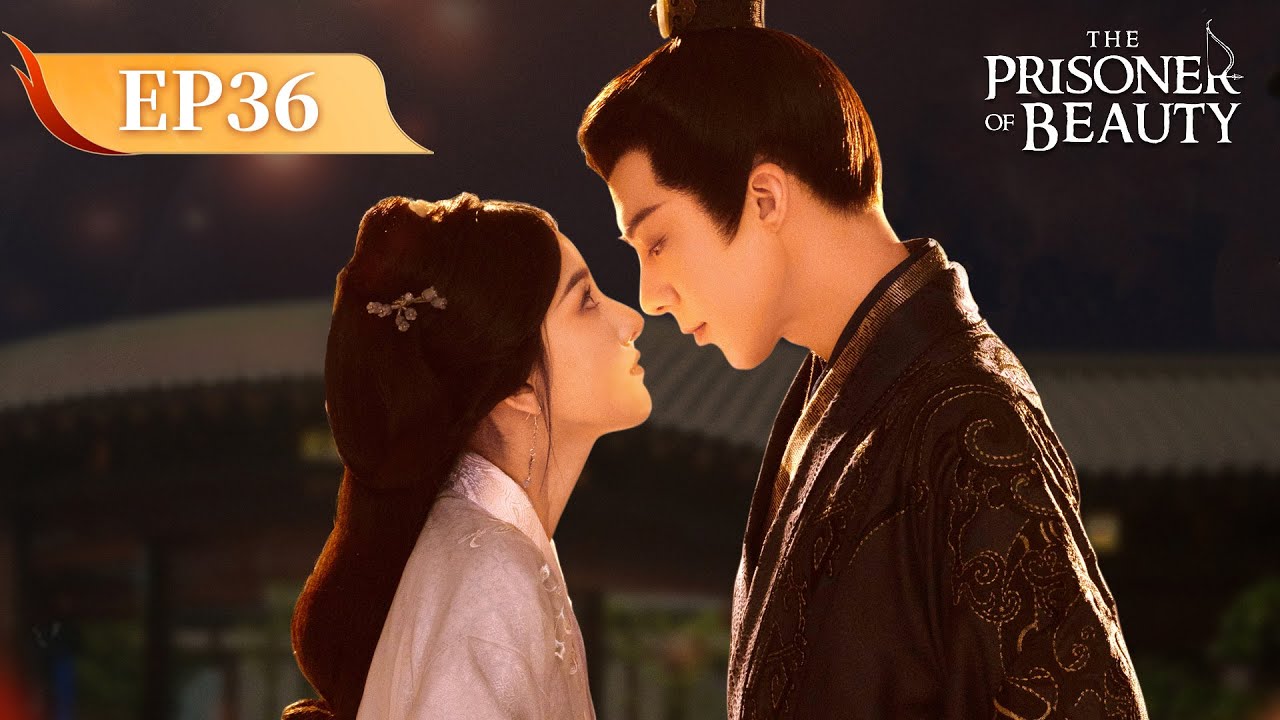 ENG SUB | The Prisoner of Beauty | EP36 | 折腰（大结局）| #SongZuer #LiuYuning
