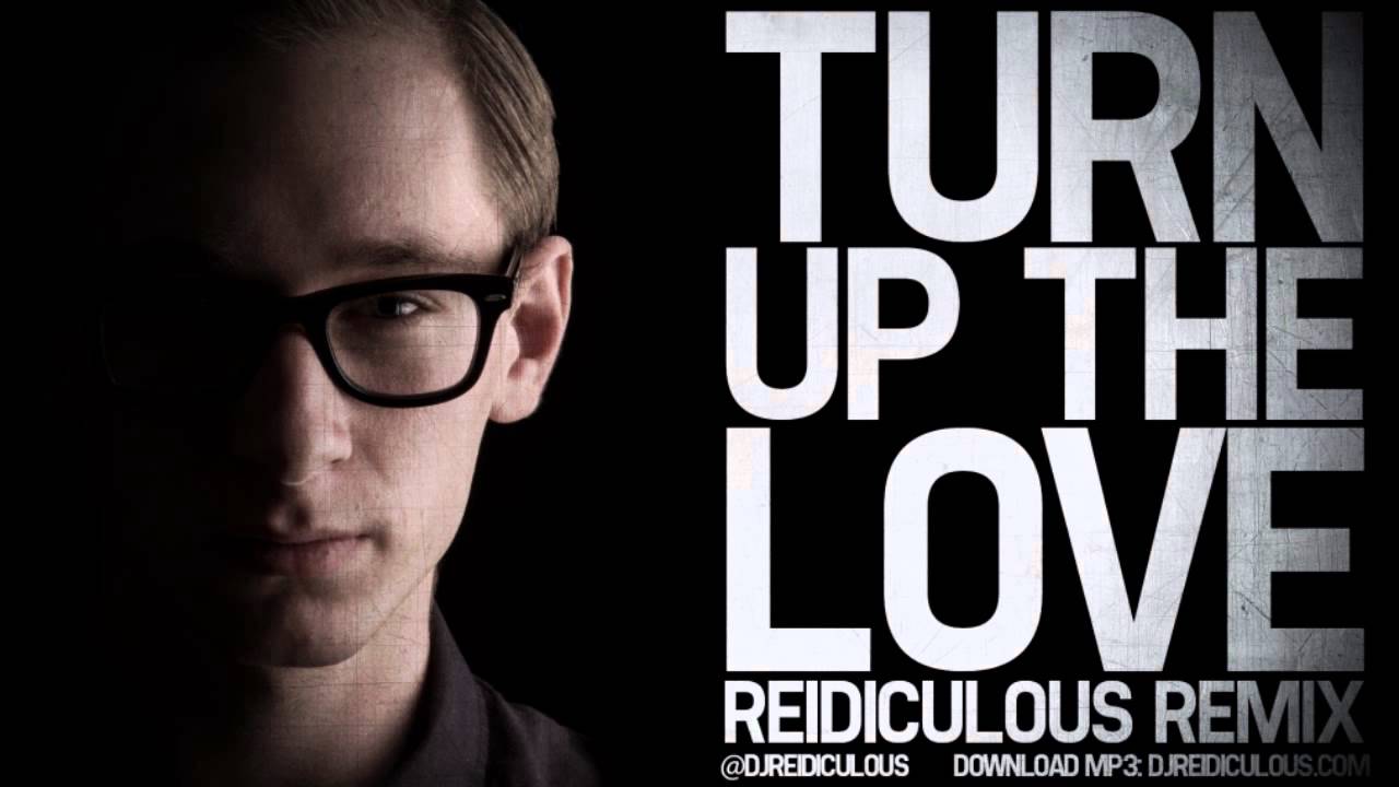 Far East Movement - Turn Up The Love (Reidiculous Remix)