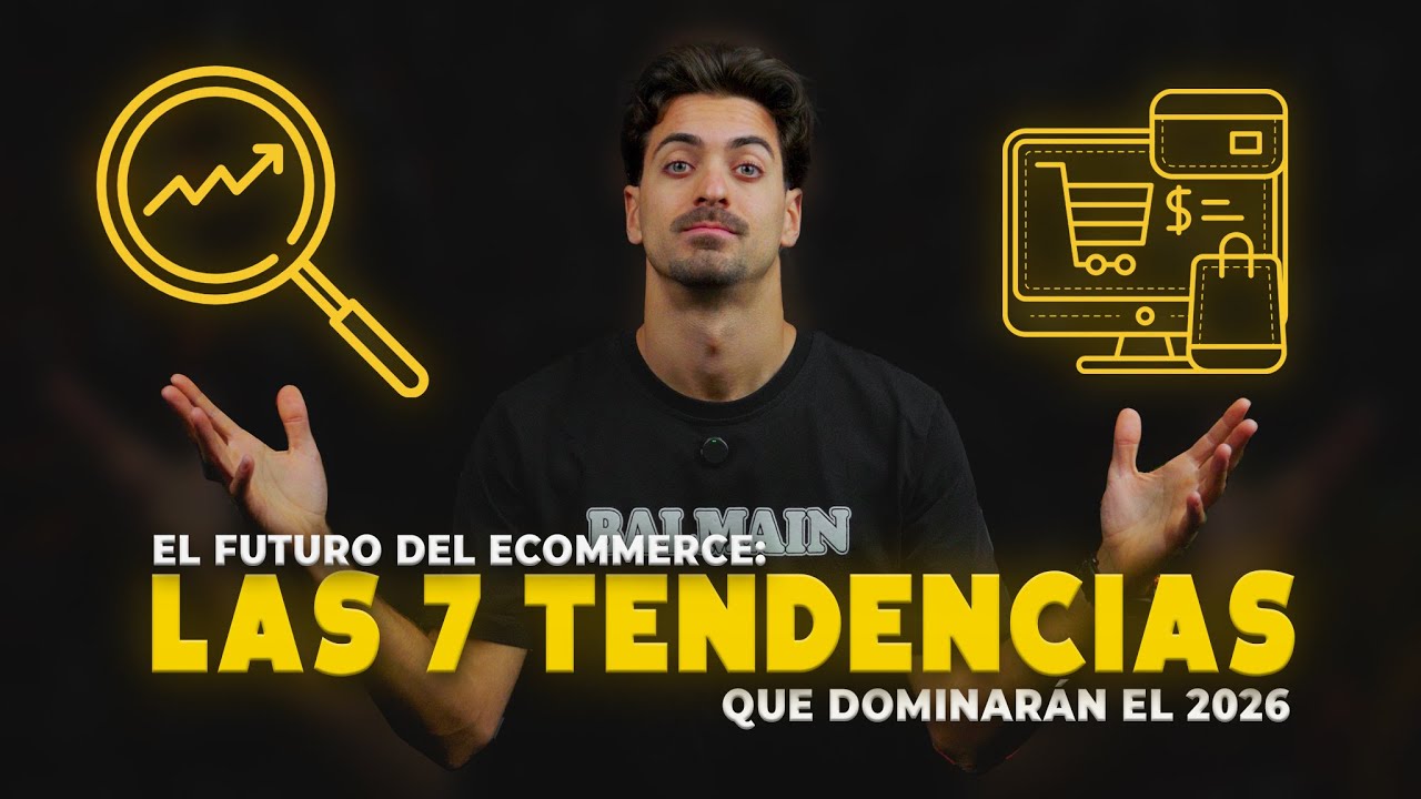 El futuro del ecommerce: Las 7 TENDENCIAS que dominar&aacute;n 2026
