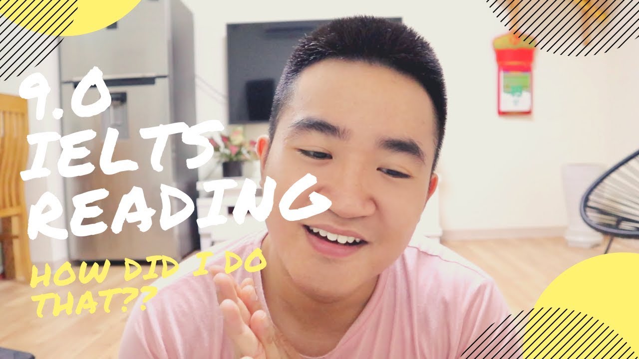 MÌNH ĐẠT 9.0 IELTS READING NHƯ THẾ NÀO? (P.2)