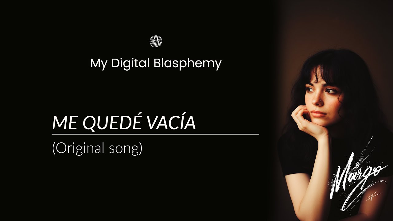 Me quedé vacía - Canción original by My Digital Blasphemy