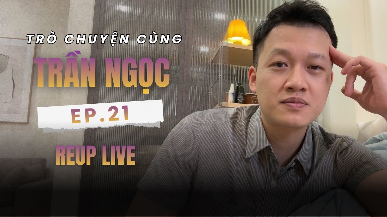 Trò chuyện với MC Trần Ngọc reup Ep.21