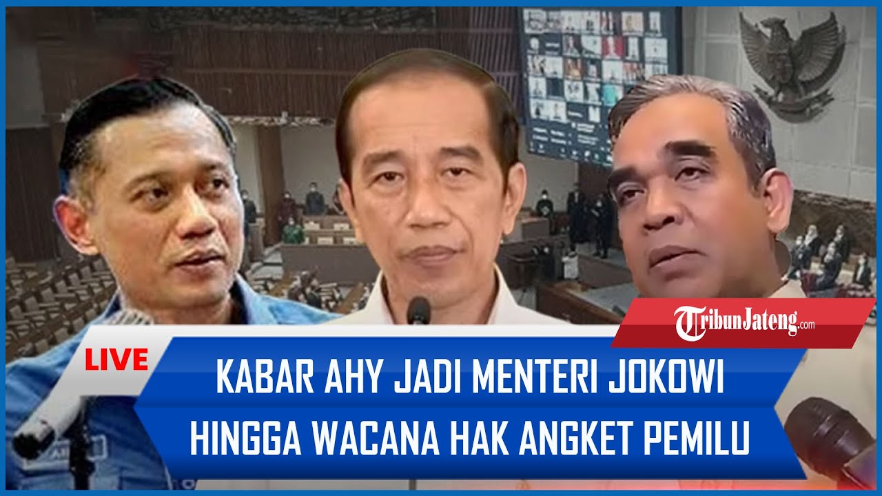 🔴Kabar AHY Jadi Menteri Jokowi, Mantan Bupati Banjarnegara Meninggal hingga Wacana Hak Angket Pemilu
