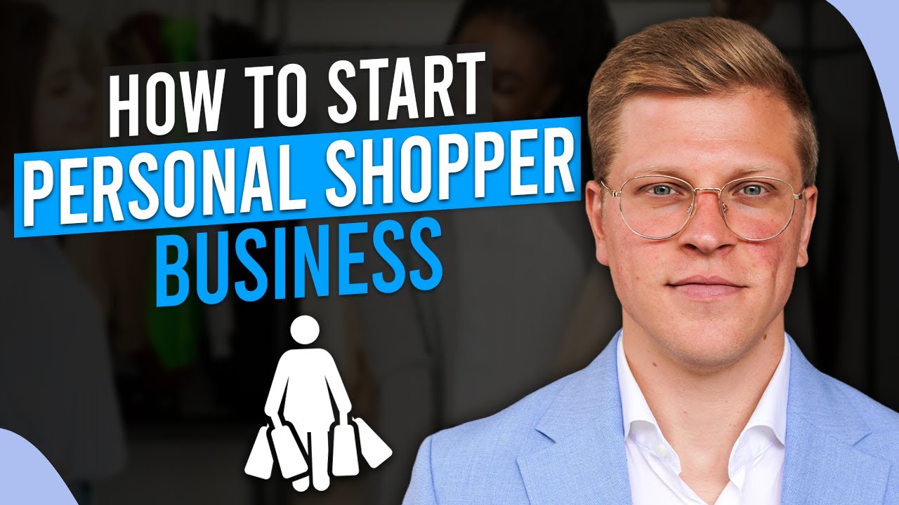 How To Start Personal Shopper Business (2026)