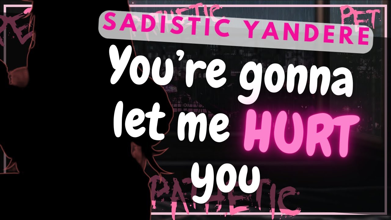 [F4A] Sadistic Yandere can't help herself anymore and kidnaps you [ASMR] [ROLEPLAY] [Fdom] PART 1