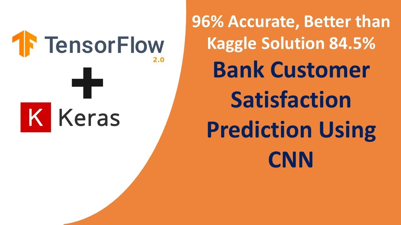 TensorFlow 2.0 Tutorial for Beginners 11 - Bank Customer Satisfaction Prediction Using CNN