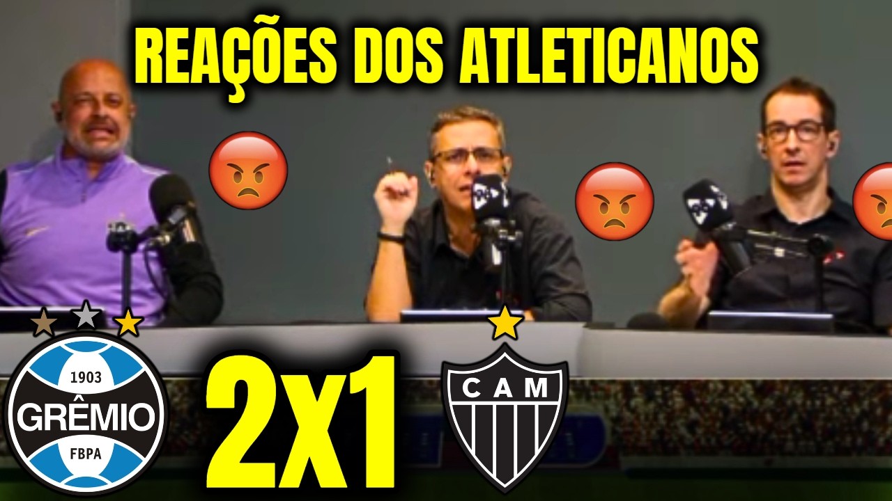 REAÇÕES DOS MINEIROS ATLETICANOS à DERROTA PARA O GRÊMIO GRÊMIO 2X1ATLÉTICO MG