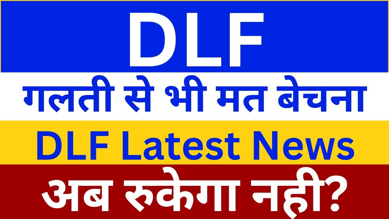 DLF LTD Share News Today | DLF Share Latest News | DLF Share Analysis