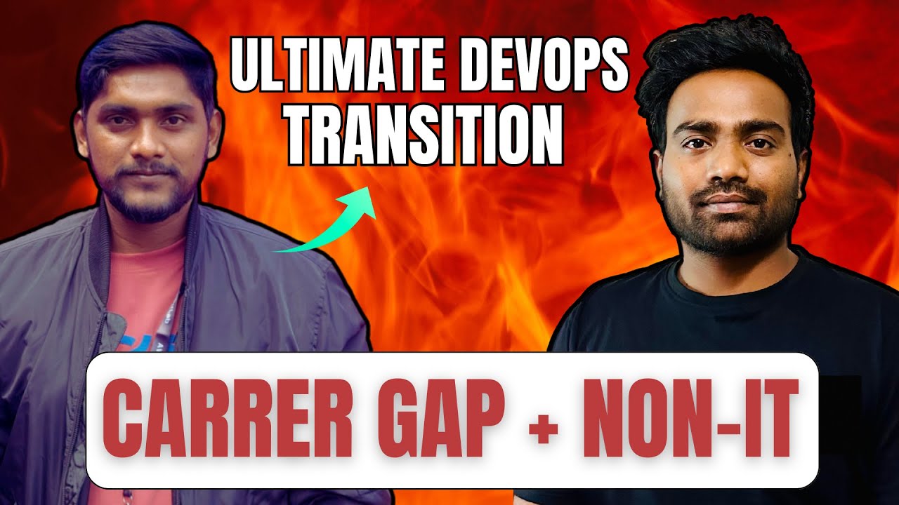 Ultimate DevOps Transition from Non-IT Background with Career Gap.