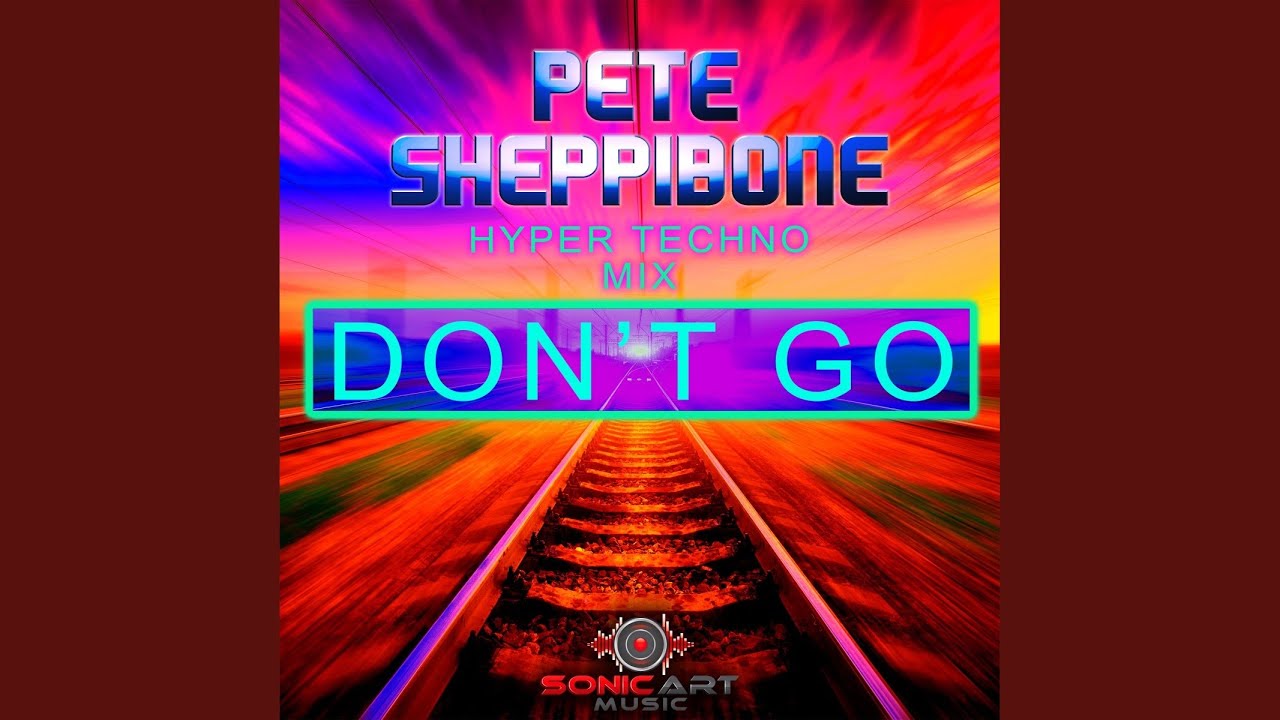 Don't Go (Hyper Techno Mix)