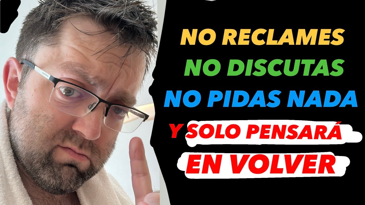 No reclamar no discutir y no pedir explicaciones hace que tu ex piense en volver