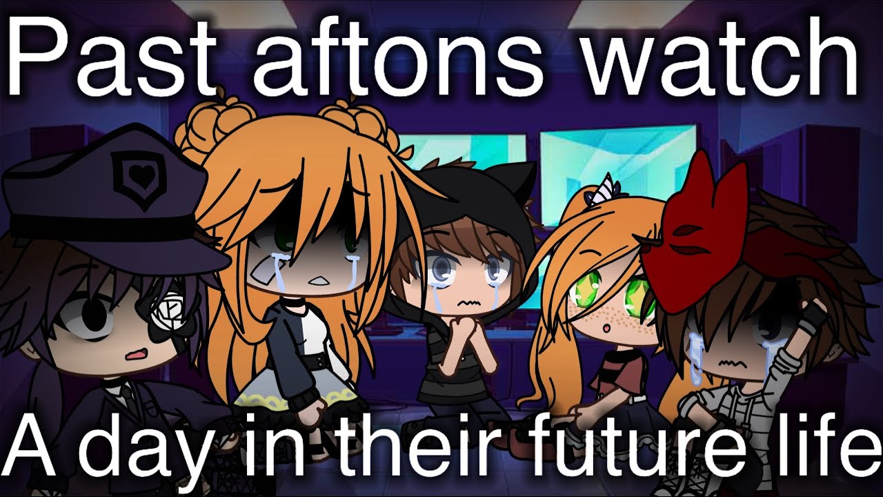 Past Aftons watch a day in their future lives || fnaf ||