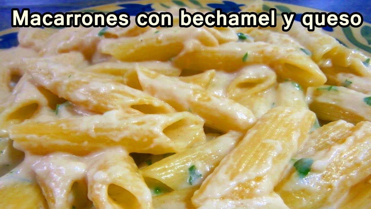 MACARRONES CON BECHAMEL Y QUESO - Recetas De Cocina Faciles y Rapidas y Economicas - Comidas ricas