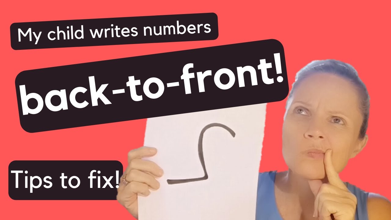 Number reversals: 2 powerful tips to help children correct their back-to-front numerals