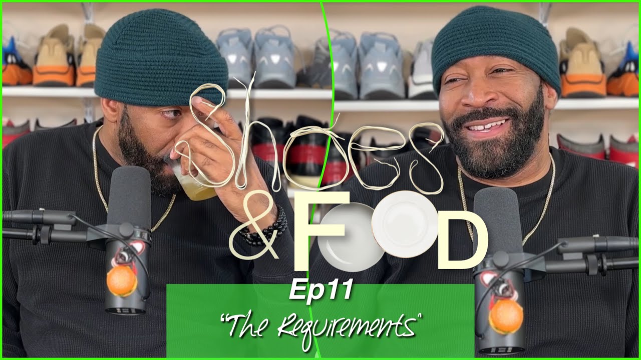 Shoes and Food Ep 11 “The Requirements”