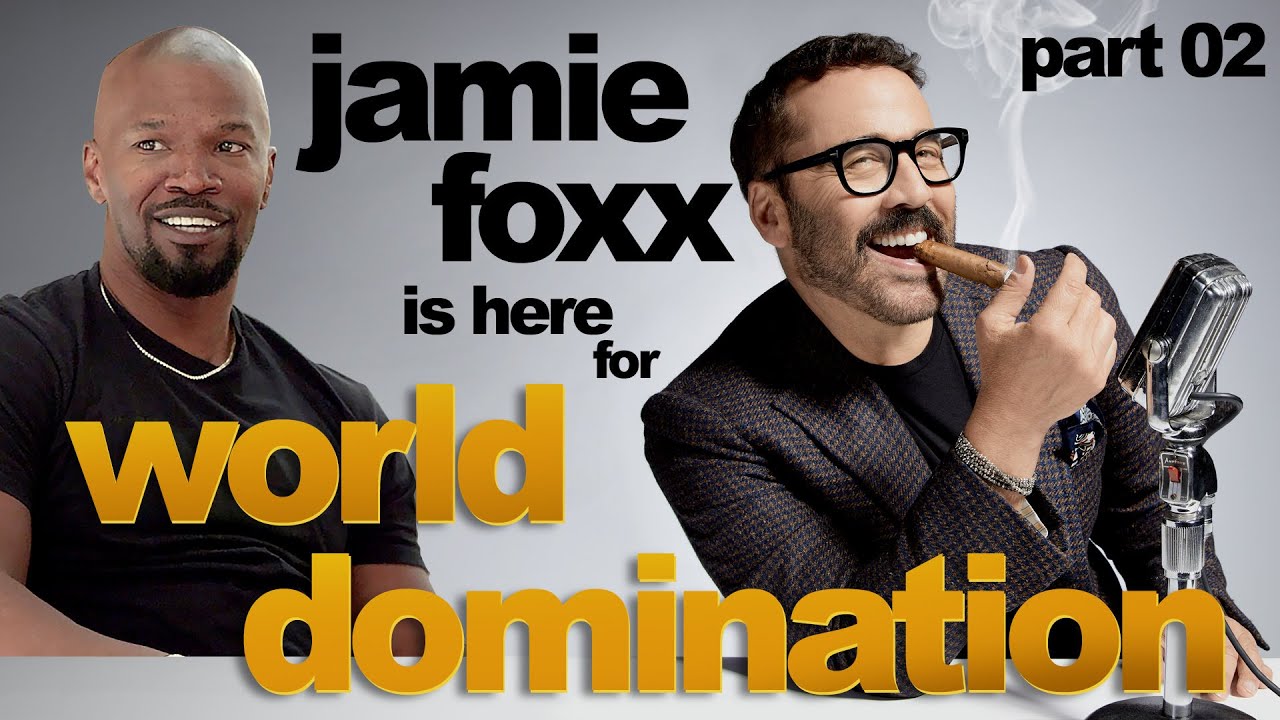 Jamie Foxx is Here for World Domination - Part 2