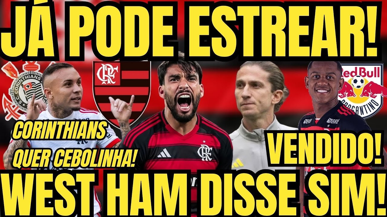 🚨REFORÇO JÁ PODE ESTREAR! WEST HAM DIZ SIM AO MENGÃO! CEBOLINHA NO CORINTHIANS? WALLACE YAN VENDIDO!