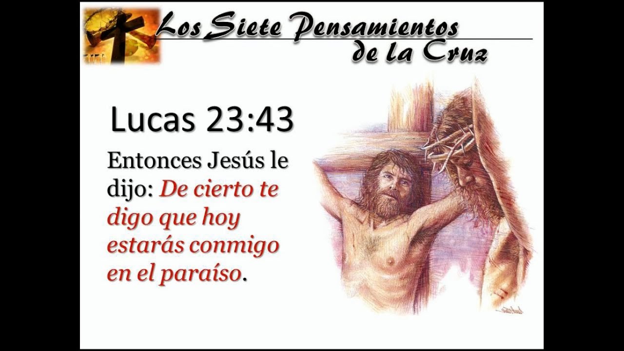 037 - Hoy estarás conmigo en el paraíso - Lucas 23:43