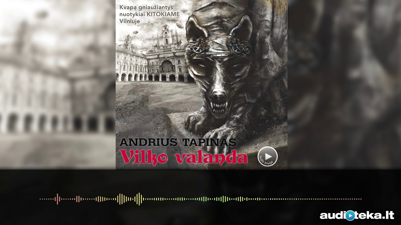 VILKO VALANDA. Andriaus Tapino audioknyga | Audioteka.lt